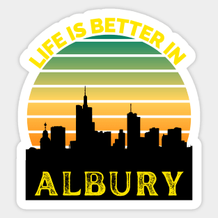 Life Is Better In Albury - Albury Skyline - Albury Skyline City Travel & Adventure Lover Sticker